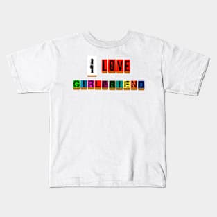 I Love My Girlfriend Kids T-Shirt